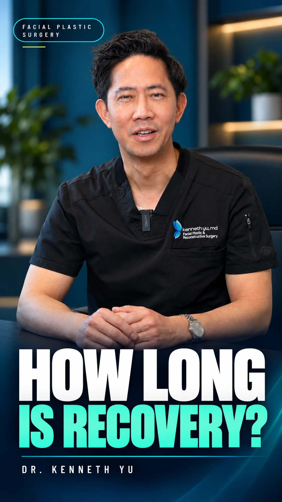 Dr. Kenneth Yu Reel mockup: How long is recovery?